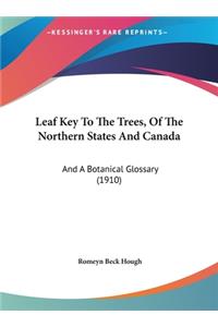 Leaf Key to the Trees, of the Northern States and Canada