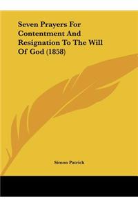 Seven Prayers for Contentment and Resignation to the Will of God (1858)