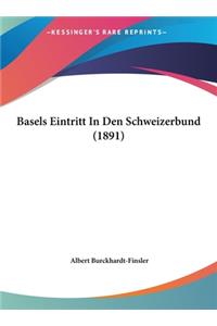 Basels Eintritt in Den Schweizerbund (1891)