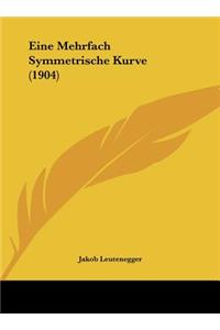 Eine Mehrfach Symmetrische Kurve (1904)