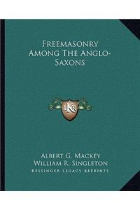 Freemasonry Among the Anglo-Saxons