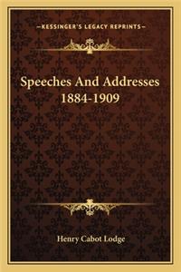 Speeches and Addresses 1884-1909