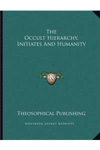 The Occult Hierarchy, Initiates and Humanity