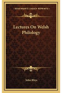 Lectures On Welsh Philology