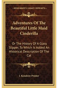 Adventures of the Beautiful Little Maid Cinderilla
