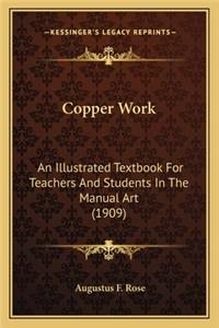 Copper Work: An Illustrated Textbook for Teachers and Students in the Manual Art (1909)