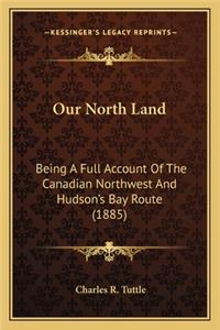 Our North Land
