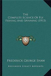 Complete Science Of Fly Fishing And Spinning (1915)
