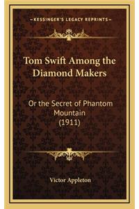 Tom Swift Among the Diamond Makers