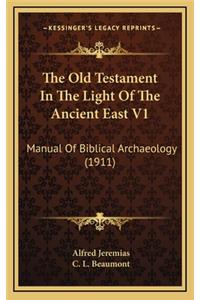 The Old Testament in the Light of the Ancient East V1