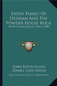 Eaton Family of Dedham and the Powder House Rock