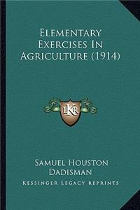 Elementary Exercises in Agriculture (1914)