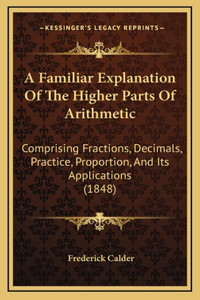 A Familiar Explanation of the Higher Parts of Arithmetic