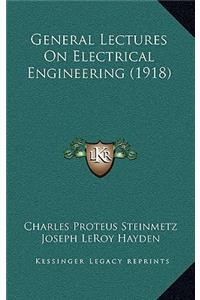 General Lectures on Electrical Engineering (1918)