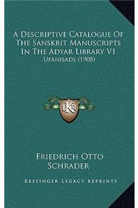 A Descriptive Catalogue of the Sanskrit Manuscripts in the Adyar Library V1