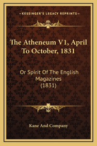 The Atheneum V1, April To October, 1831