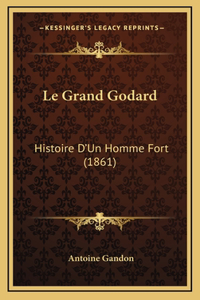 Le Grand Godard: Histoire D'Un Homme Fort (1861)