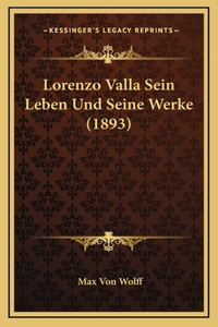 Lorenzo Valla Sein Leben Und Seine Werke (1893)