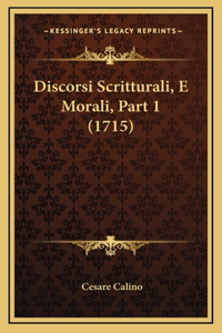 Discorsi Scritturali, E Morali, Part 1 (1715)