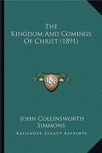 Kingdom And Comings Of Christ (1891)