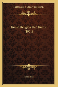 Kunst, Religion Und Kultur (1901)