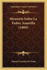 Memoria Sobre La Fiebre Amarilla (1860)