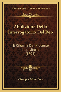 Abolizione Dello Interrogatorio Del Reo