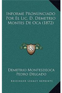 Informe Pronunciado Por El LIC. D. Demetrio Montes de Oca (1872)