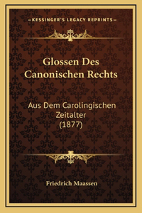 Glossen Des Canonischen Rechts
