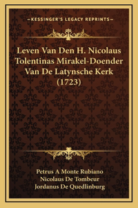 Leven Van Den H. Nicolaus Tolentinas Mirakel-Doender Van De Latynsche Kerk (1723)