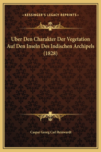 Uber Den Charakter Der Vegetation Auf Den Inseln Des Indischen Archipels (1828)