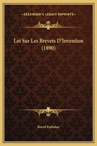 Loi Sur Les Brevets D'Invention (1890)