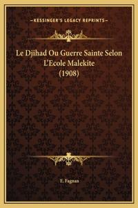 Le Djihad Ou Guerre Sainte Selon L'Ecole Malekite (1908)