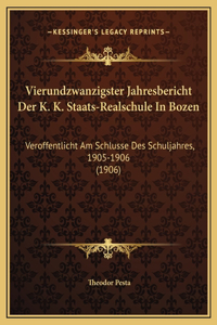 Vierundzwanzigster Jahresbericht Der K. K. Staats-Realschule In Bozen