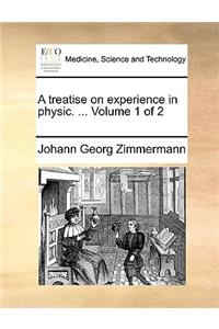 A Treatise on Experience in Physic. ... Volume 1 of 2