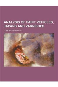 Analysis of Paint Vehicles, Japans and Varnishes