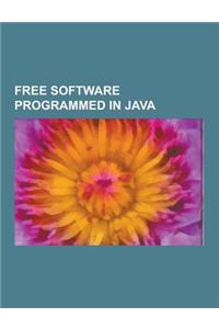 Free Software Programmed in Java: Freenet, Openoffice.Org, Limewire, Junit, Jdownloader, Openjdk, Apache Hadoop, Netbeans, Jruby, Spring Roo, Apache A