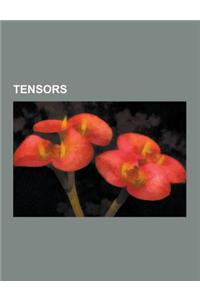 Tensors: Tensor, Angular Velocity, Stress-Energy Tensor, Moment of Inertia, Application of Tensor Theory in Engineering, Charac