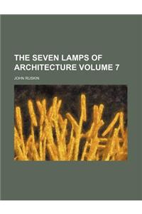 The Seven Lamps of Architecture Volume 7