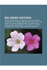 Belgiens Historia: Andra Varldskriget, Fornminnen I Belgien, Forsta Varldskriget, Personer I Belgiens Historia, Skotten I Sarajevo