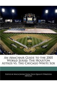 An Armchair Guide to the 2005 World Series