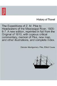 The Expeditions of Z. M. Pike to Headwaters of the Mississippi River, 1805-6-7. a New Edition, Reprinted in Full from the Original of 1810, with Copious Critical Commentary, Memoir of Pike, New Map, and Other Illustrations, and Complete Index. Vol.