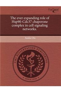 The Ever Expanding Role of Hsp90-Cdc37 Chaperone Complex in Cell Signaling Networks