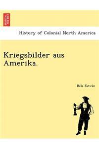 Kriegsbilder Aus Amerika.