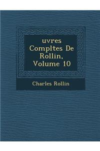 Uvres Completes de Rollin, Volume 10