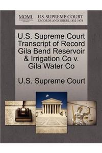 U.S. Supreme Court Transcript of Record Gila Bend Reservoir & Irrigation Co V. Gila Water Co