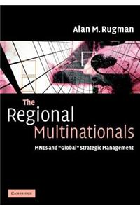 Regional Multinationals: Mnes and Global Strategic Management