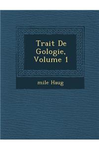 Trait de G Ologie, Volume 1