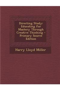 Directing Study: Educating for Mastery Through Creative Thinking