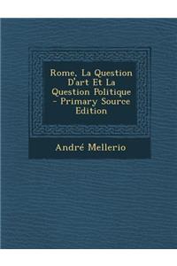 Rome, La Question D'Art Et La Question Politique